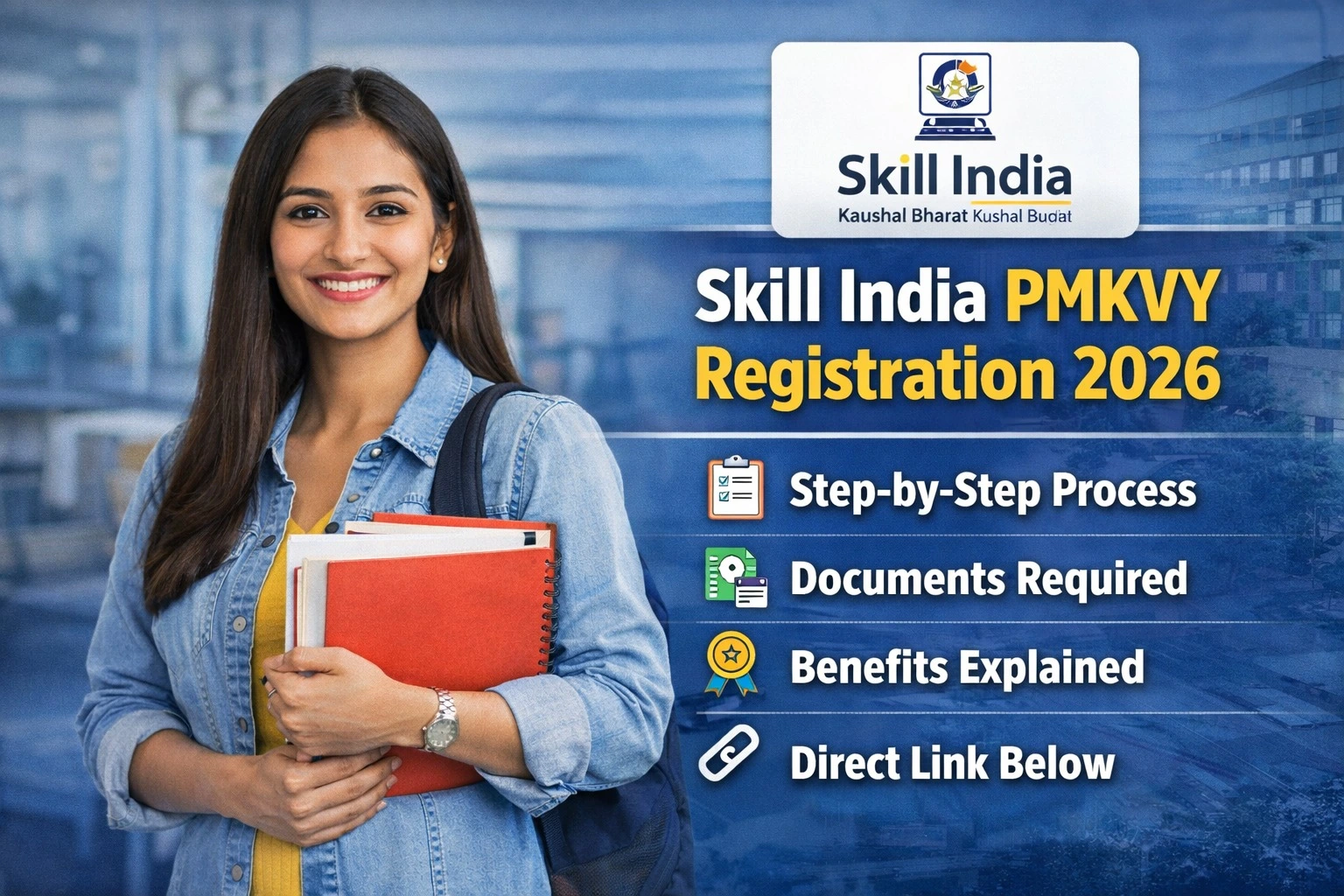 Skill India PMKVY Registration 2026 – Step-by-Step Application Process, Documents Required & Benefits