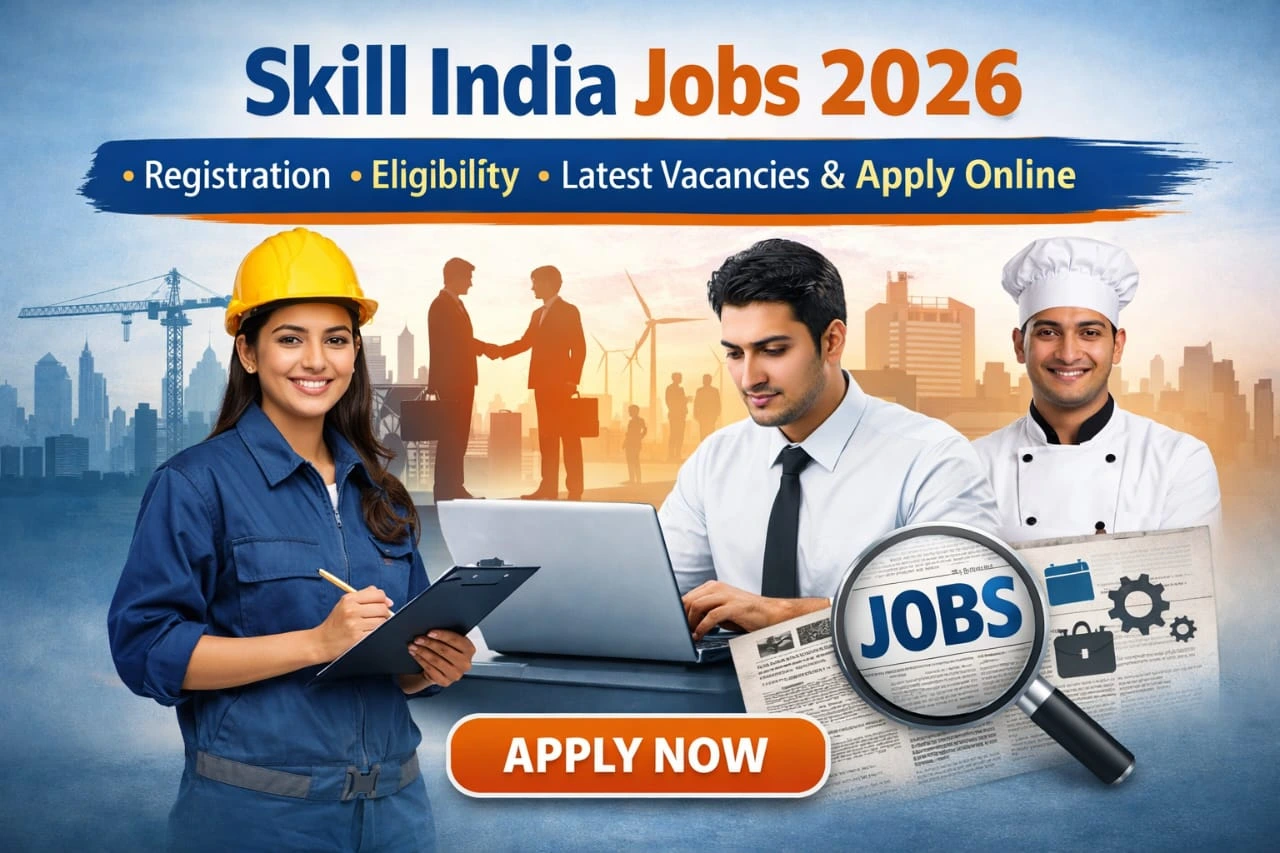 Skill India Jobs 2026 – Registration, Eligibility, Latest Vacancies & Apply Online