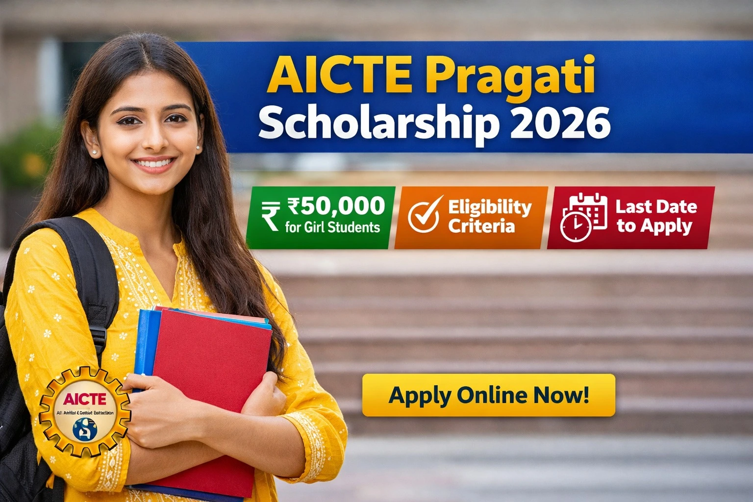 AICTE Pragati Scholarship 2026: Apply Online, ₹50,000 Benefit, Eligibility, Last Date & Full Guide