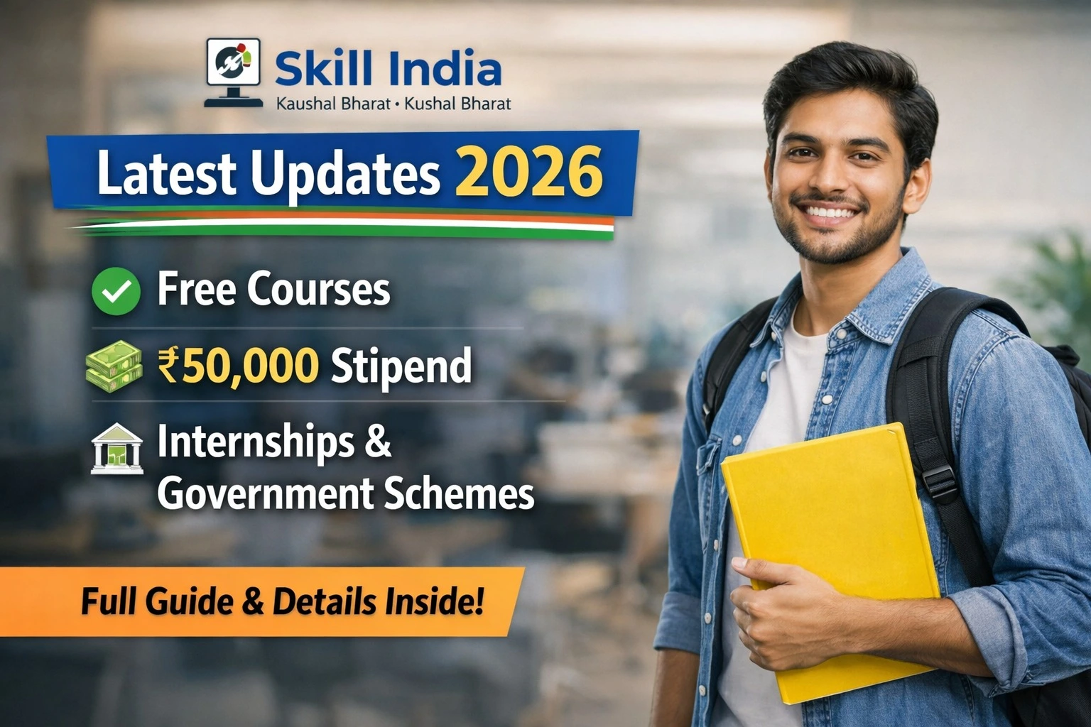 Skill India Latest Updates 2026: Free Courses, ₹50,000 Stipend, Internships & Government Schemes (Full Guide)