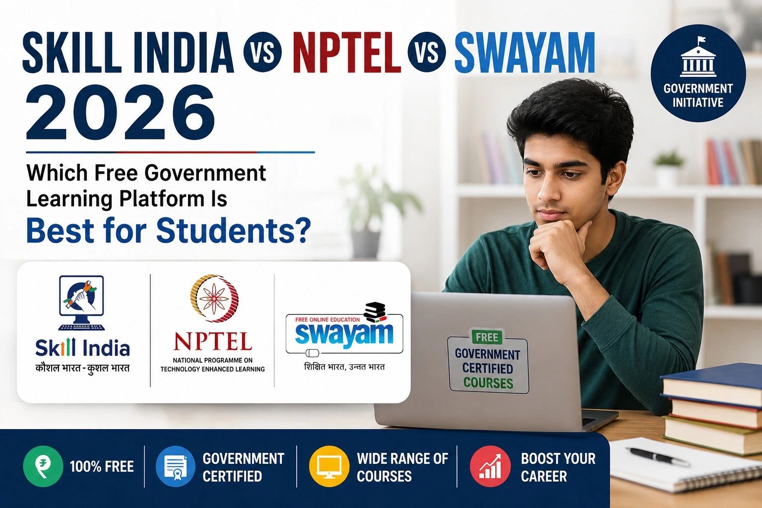 Skill India vs NPTEL vs SWAYAM 2026: Which Free Government Learning Platform Is Best for Students?